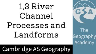 13 Cambridge AS Geography  River Channel Processes and Landforms [upl. by Drus434]