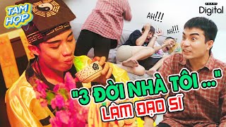 quot3 ĐỜI NHÀ TÔI LÀM ĐẠO SĨquot Đến Đời TÔI thì  quotTẠCHquot FULL  Tam Hợp  TẬP TỔNG HỢP [upl. by Keverne]