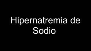 Hipernatremia de Sodio [upl. by Ellehcram]