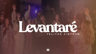 Yelitza Cintron  Levantaré Live Vídeo Oficial [upl. by Julius]