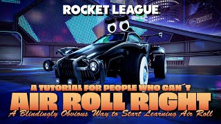 Some Way To Start Learning Air Roll Right  ROCKET LEAGUE [upl. by Rorke]