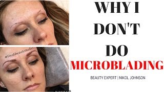 WHY I DONT DO MICROBLADING  Nikol Johnson [upl. by Lorraine]