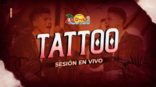 Tattoo  La Única Tropical Sesión en Vivo [upl. by Ethbin]