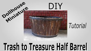 Dollhouse Miniature Trash to Treasure Half Barrel Tutorial [upl. by Goldman533]