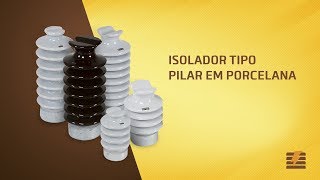 Conheça o Isolador tipo Pilar em Porcelana [upl. by Briggs]