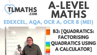 ALevel Maths B304 Quadratics Factorising Quadratics using a Calculator [upl. by Bonney467]