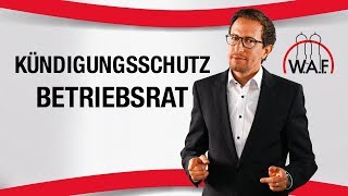 Betriebsrat Kündigungsschutz Welchen Kündigungsschutz hat ein Betriebsrat  Betriebsrat Video [upl. by Ennaihs]