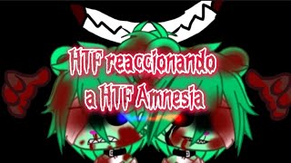 °•🔪HTF reaccionando HTF amnesia🔪•° 🌺HTF🌺 [upl. by Dean]