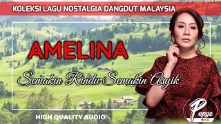 SEMAKIN RINDU SEMAKIN ASYIK  AMELINA HIGH QUALITY AUDIO WITH LYRIC  KOLEKSI DANGDUT MALAYSIA [upl. by Richards]