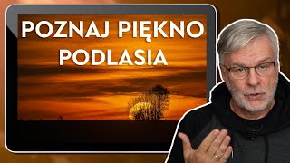 Podlasie na 200 Zdjęciach Inspiracje dla Fotografów [upl. by Eillod]