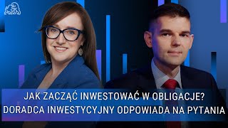 Jak zacząć inwestować w obligacje Doradca inwestycyjny odpowiada na pytania [upl. by Alleunam]