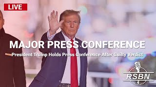 LIVE REPLAY President Trump Holds Major Press Conference After Guilty Verdict  53124 [upl. by Nyrroc]