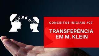 Transferência em Klein  Conceitos Iniciais 07 [upl. by Ennayllek]