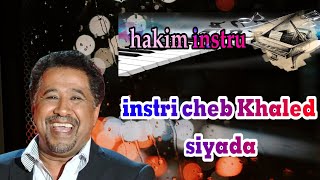 instri cheb khaled siyada [upl. by Janella]