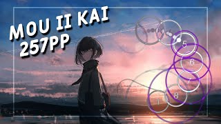 osu 610⭐ Mou Ii Kai 257PP [upl. by Rehpoitsirhc]