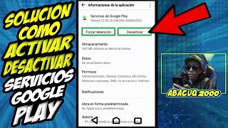 COMO ACTIVAR O DESACTIVAR LOS SERVICIOS DE GOOGLE PLAY FÁCIL TUTORIAL abacuq2000 [upl. by Moyna851]