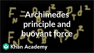 Archimedes principle and buoyant force  Fluids  Physics  Khan Academy [upl. by Anrehs]