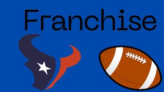 Franchise vs Houston texans [upl. by Ymerej986]