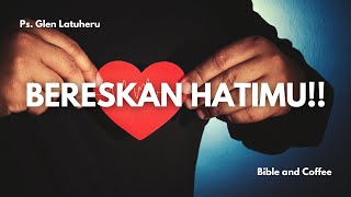 Renungan Sabtu 12 Okt 24 quotBERESKAN HATIMU quot [upl. by Haimaj700]