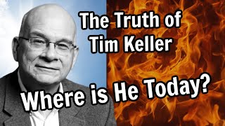 Tim Keller  The Truth of Tim Keller  Where is Tim Keller Today [upl. by Lanaj]