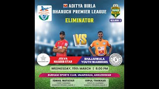 BIRLA COPER BHARUCH PREMIER LEAGUE 2  ELIMINATOR JOLVA NASEEB STAR VS BHAJJUWALA YOUTH WARRIORS [upl. by Bender]