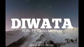 DIWATA  Abra ft Chito Miranda Lyrics [upl. by Orhtej29]