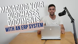 MANAGING Purchases DOCUMENTS in an ERP Software [upl. by Kyla]