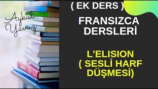 Fransızca Dersleri  EK DERS  L ELISION  SESLİ HARF DÜŞMESİ  Fransızca Öğreniyorum [upl. by Beka761]