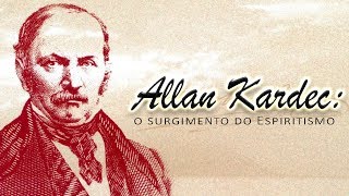 Allan Kardec  O Surgimento do Espiritismo 01 [upl. by Thorsten]