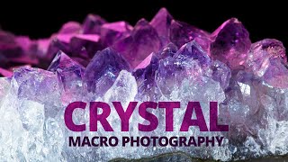 Macro Minerals amp Closeup Crystals  Macro Photography Tutorial [upl. by Minsat]