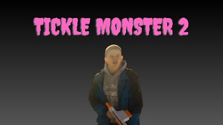 Tickle Monster 2 [upl. by Lachman]