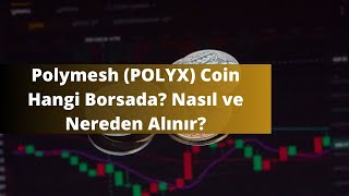 Polymesh POLYX Coin Hangi Borsada Nasıl ve Nereden Alınır [upl. by Wade]