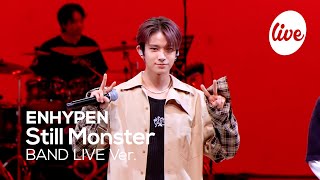 4K 엔하이픈ENHYPEN “Still Monster” Band LIVE Concert 이런 괴물이라면 기꺼이 날 바쳐🩸 it’s KPOP LIVE 잇츠라이브 [upl. by Danuloff824]