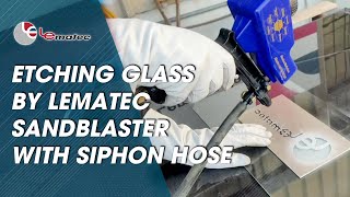 Etching glass by lematec sand blaster with siphon hose fast and easy to do sandblasting on surface [upl. by Mas439]