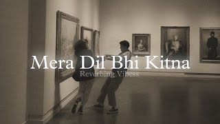 Mera Dil Bhi Kitna Pagal Hai Slowed  Reverbed  Stebin Ben [upl. by Storm710]