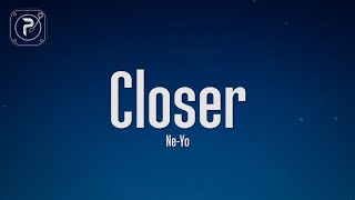 NeYo  Closer Lyrics [upl. by Sunny466]