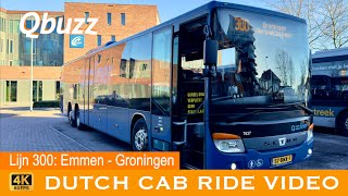 4K Cab ride Netherlands  Bus 300 Emmen  Groningen  Cab view  2024 [upl. by Dunstan]