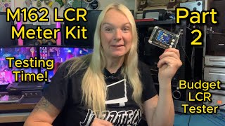 M162 LCR meter kit Part 2  Specs Leads amp Testing [upl. by Man751]