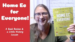 Home Ec for Everyone  A Book Review amp Little History of Home Ec Classes [upl. by Koller891]