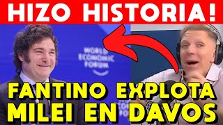 MILEI HIZO HISTORIA FANTINO EXPLOTA POR EL DISCURSO DE MILEI EN EL FORO ECONÓMICO MUNDIAL DE DAVOS [upl. by Marcelline153]