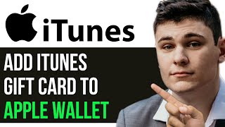 HOW TO ADD ITUNES GIFT CARD TO APPLE WALLET FULL GUIDE [upl. by Cone279]