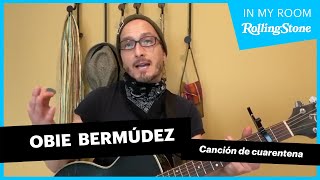 OBIE BERMÚDEZ  CANCIÓN DE CUARENTENA INMYROOM [upl. by Nojid214]