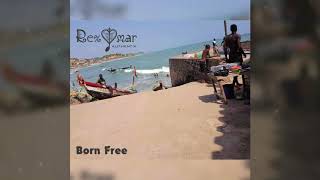 Rex Omar  Born Free Official Song Audio [upl. by Oina]