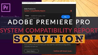 Adobe Premiere Pro 2020 System Compactibility Report SOLUTION [upl. by Adnorat678]