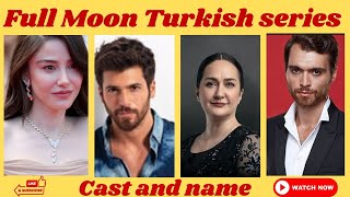 Full moon Turkish series Cast and name  Must Watch [upl. by Raynah]