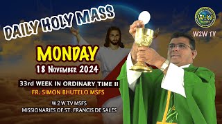 MONDAY HOLY MASS  18 NOVEMBER 2024  33RD WEEK IN ORDINARY TIME II by Fr Simon MSFS holymass [upl. by Valer]