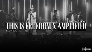 This Is Freedom X Amplified  CRC Music  Sunday Praise [upl. by Atinreb503]