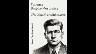 Tadeusz DołęgaMostowicz Dr Murek zredukowany Rozdział 5 [upl. by Linzer]