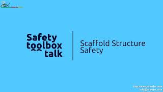 Toolbox Talk  Scaffold Structure Safety [upl. by Ahsiyt]