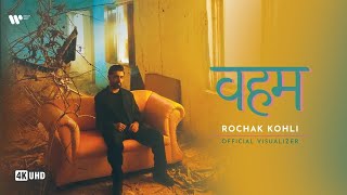 Veham  Rochak Kohli  Official Visualiser [upl. by Cathrin]